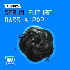 Pumped Serum Future Bass & Pop Essentials | 167 Serum Presets
