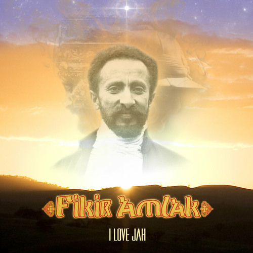FIKIR AMLAK - JAH IS THERE