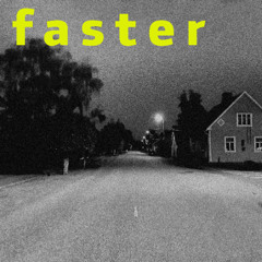 faster