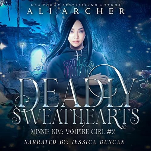 [Read] PDF 📒 Deadly Sweethearts: Minnie Kim: Vampire Girl, Book 2 by  Ali Archer,Jes