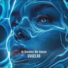 Vocelab - In Dreams We Dance
