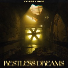 KYLLER x SAGE - Restless dreams