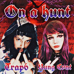 TRAP6 feat YUNG CVNT - ON THE HUNT