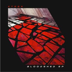 Premiere: KTRSX - BLOODSHED