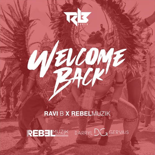 Welcome Back Ravi B x Rebel Muzik