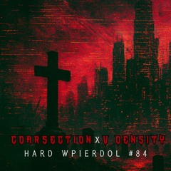 Coarsection & V Density @ Hard Wpierdol #84
