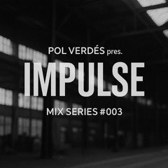Pol Verdés pres. Impulse Mix Series #003