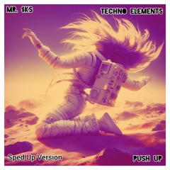 Push Up (Techno Elements) Sped Up Version