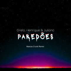 Grelo, Henrique & Juliano - Paredões (Marcos Crunk Remix)