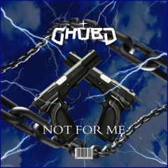 CHVBY - NOT FOR ME. (FREE DL)