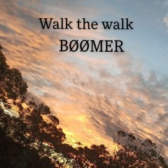 BØØMER - Walk the Walk