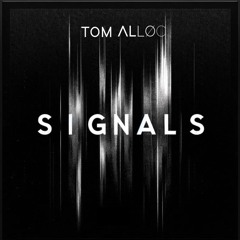 Tom Alloc - Signals (Original Mix)