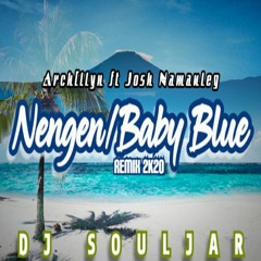 NENGEN X BABY BLUE REMIX - ARCHILYNN FT JOSH NAMAULEG 2K20 - DJ SOULJ@R
