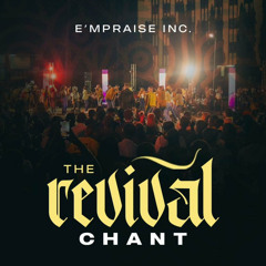 The Reveival Chant - E’ m Praise Inc