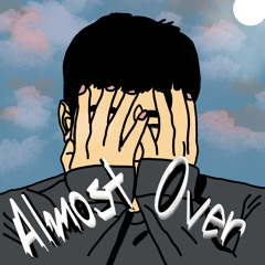 Almost Over!