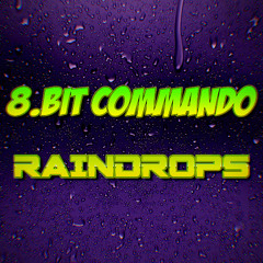 [2024] Eight.Bit Commando - Raindrops