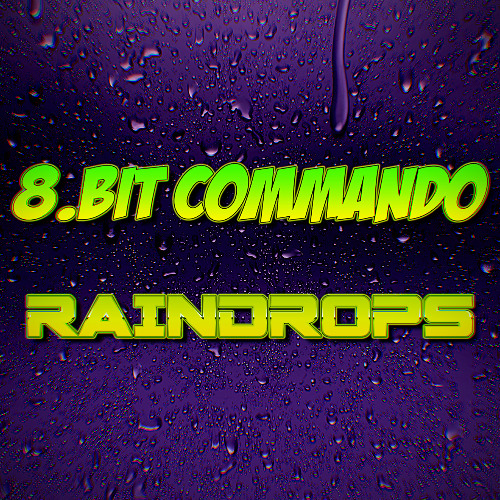 [2024] Eight.Bit Commando - Raindrops