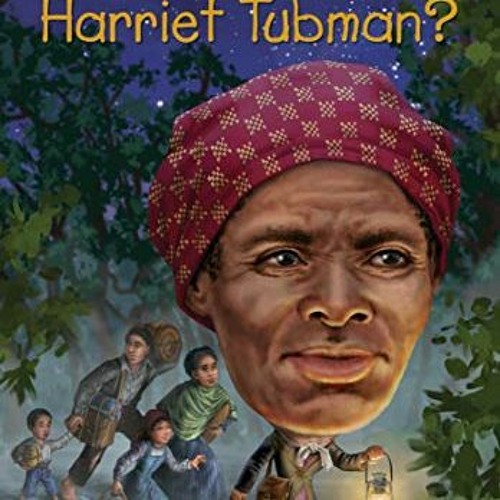 free EPUB ✉️ Who Was Harriet Tubman? by  Yona Zeldis McDonough,Who HQ,Nancy Harrison