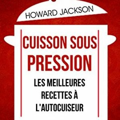 Cuisson sous pression: les meilleures recettes à l'autocuiseur (Pressure Cooker: Recettes à l'auto