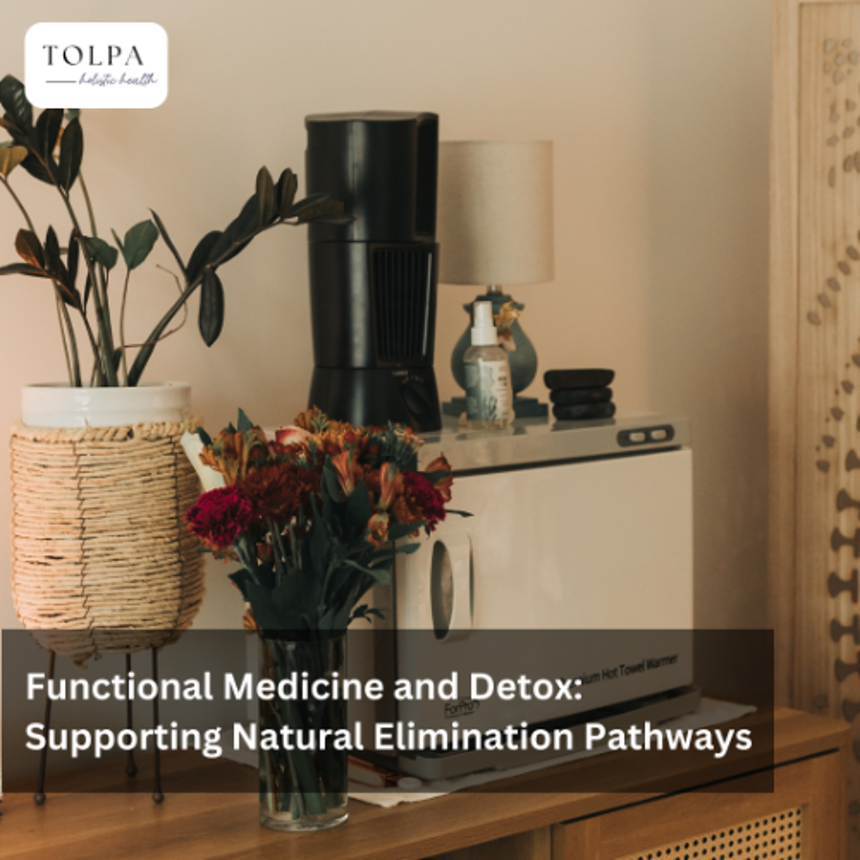 Functional Medicine and Detox: Supporting Natural Elimination Pathways