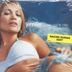 Una Noche Mas (Nacho Duran Edit)