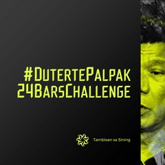 #DutertePalpak 24-Bars Challenge