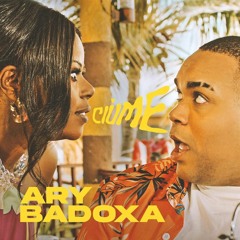 Ary Feat Badoxa - Ciúme