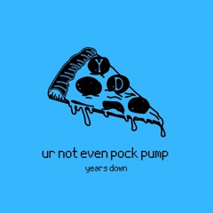 Ur Not Even Pock Pump