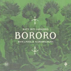 Katy Inti Lamadrid - Bororo -  J.Pool & Alunwachuma Remix