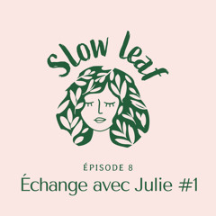 #8 Echange avec Julie ~ Partie 1