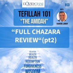 “FULL CHAZARA OF THE AMIDA Pt2” - THE AMIDAH - TEFILLAH 101 - Sharone Lankry 5784