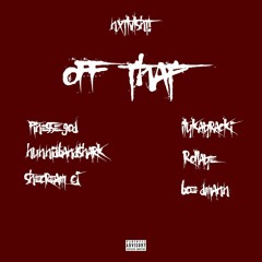 OFF THAT (feat. Hunnidband$hark, SheCreamsCj, BO3 Dmann)