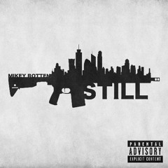 Mikey Rotten - Still (Prod. Bollywood Beed)