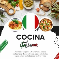 ✔Kindle⚡️ Cocina Italiana: Aprenda a Preparar +70 Aut?nticas Recetas Tradicionales, desde Entra