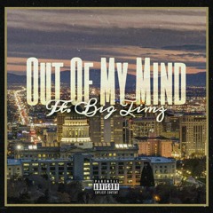 Out Of My Mind (Ft. Big Timz)