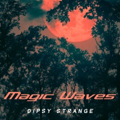 Magic Waves - Dipsy Strange