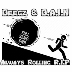 Deegz & D.A.I.N - Always Rolling R.I.P