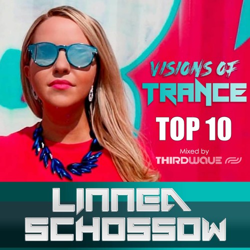 LINNEA SCHOSSOW - Top 10 Mixed By THIRDWAVE [Visions Of Trance Vocal Sessions 006]