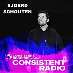 Consistent Radio feat. SJOERD SCHOUTEN (Week 08 - 2023 1st hour)