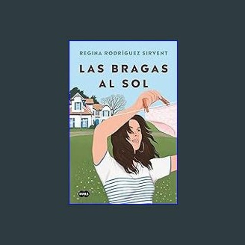 Stream #^Ebook ⚡ Las bragas al sol (Spanish Edition) [R.A.R] by  Kanieckisteinsp