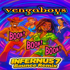 Vengaboys - Boom Boom Boom (INFERNUS 7 Bounce Remix)