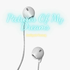 Pictures Of My Dreams