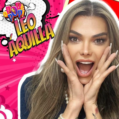 LÉO AQUILA PODCAST O POD É POP. #05 #podcast #videocast