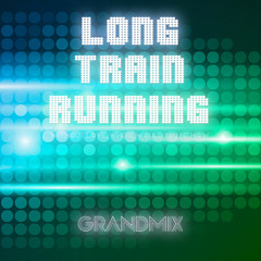 Long Train Running (House Remix Extended)