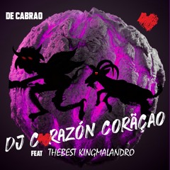 Dj Corazon Coraçao - De Cabrao Feat Thebest kingmalandro