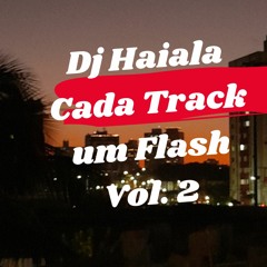 Cada Track Um Flash Mix 2 Haiala Dj