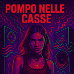 Pompo Nelle Casse - Frenchcore Edit [FREE DOWNLOAD]
