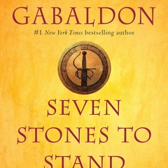[PDF] DOWNLOAD Seven Stones to Stand or Fall A Collection of Outlander Fiction