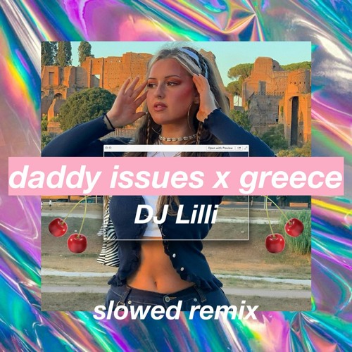 daddy issues x greece (drake)