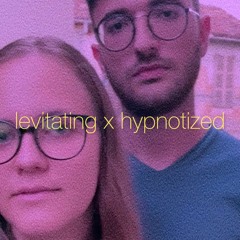 LEVITATING X HYPNOTIZED (mashup)